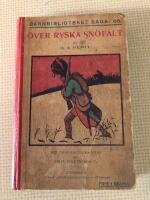 &Ouml;ver ryska sn&ouml;f&auml;lt - Bragder och &auml;ventyr fr&aring;n Napoleons t&aring;g genom Ryssland 