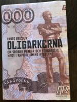 Oligarkerna : om snabba pengar och f&ouml;rg&auml;nglig makt i kapitalismens Ryssland