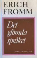 Det gl&ouml;mda spr&aring;ket : en f&ouml;rsta v&auml;gledning i konsten att f&ouml;rst&aring; dr&ouml;mmar, sagor och myter