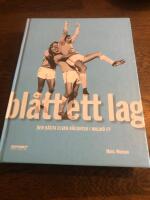 Bl&aring;tt ett lag : den b&auml;sta elvan n&aring;gonsin i Malm&ouml; FF