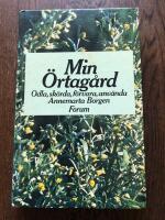 Min &ouml;rtag&aring;rd : odla, sk&ouml;rda, f&ouml;rvara, anv&auml;nda