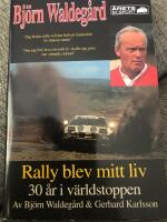 Rally blev mitt liv : [30 &aring;r i v&auml;rldstoppen]