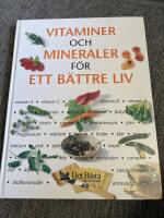 Vitaminer och mineraler f&ouml;r ett b&auml;ttre liv