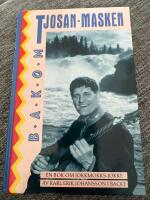 Bakom tjosan-masken - en bok om Jokkmokks-Jokke