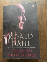 The collected short stories - an omnibus volume containing Kiss kiss, Over to You, Switch bitch, Someone like you and eight further tales of the unexpected / Roald Dahl