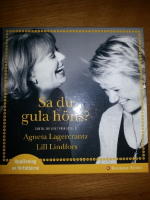 Sa du gula h&ouml;ns? : samtal om livet fr&aring;n A till &Ouml;