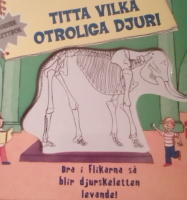 Titta vilda otroliga djur - En magisk skelettbok