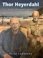 Thor Heyerdahl - 50 &aring;r, 176 bes&ouml;kta l&auml;nder