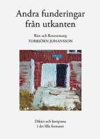 Andra funderingar fr&aring;n utkanten - Dikter och kortprosa i det lilla formatet