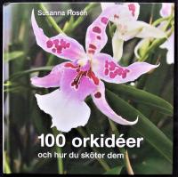 100 orkid&eacute;er : och hur du sk&ouml;ter dem