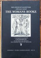 The byrth of mankynde otherwyse named the womans booke. Embryology obstetrics gynaecology through four centuries. An illustrated and annotated catalogue of rare books in the library of the Swedish Society of Medicine