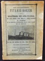 Den fullst&auml;ndiga Titanic-Boken. Ber&auml;ttelser och avhandlingar om den stora och hemska f&ouml;rlisningen p&aring; Atlanten d&aring; den nybyggda j&auml;tte&aring;ngaren Titanic sj&ouml;nk i djupet med 1,649 m&auml;nniskor. En bok f&ouml;r fattiga och rika, unga och gamla. Med m&aring;nga illustrationer. 