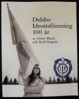 Delsbo idrottsf&ouml;rening 100 &aring;r. En f&ouml;renings historia fr&aring;n v&aring;ren 1912 - v&aring;ren 2012