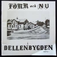 F&ouml;rr och Nu i Dellenbygden, H&auml;fte 1 Byggnader och bygder
