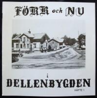 F&ouml;rr och Nu i Dellenbygden, H&auml;fte 1 Byggnader och bygder