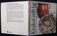 Krukor och fat. Svenskt krukmakeri under 400 &aring;r