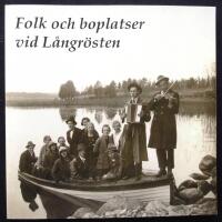 Folk och boplatser vid L&aring;ngr&ouml;sten