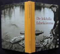 De lekfulla fabrik&ouml;rerna. Historien om Micki Leksaker AB, Gemla.