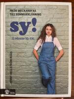 SY! : fr&aring;n snickarbyxa till sommarkl&auml;nning