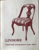 Lindome. V&auml;stsvenskt m&ouml;belsnickeri under 300 &aring;r