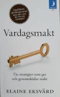 Vardagsmakt : tio strategier som ger och genomsk&aring;dar makt