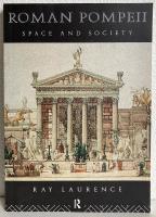 ROMAN POMPEII. SPACE AND SOCIETY
