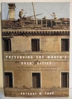 PRESERVING THE WORLD&acute;S GREAT CITIES. THE DESTRUCTION AND RENEWAL OF THE HISTORIC METROPOLIS
