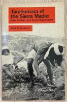 TARAHUMARA OF THE SIERRE MADRE. BEER, ECOLOGY, AND SOCIAL ORGANISATIONS