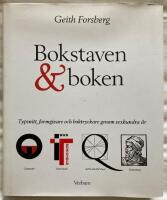 BOKSTAVEN OCH BOKEN. TYPSNITT, FORMGIVARE OCH BOKTRYCKARE GENOM SEXHUNDRA &Aring;R