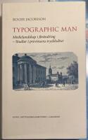 TYPOGRAPHIC MAN. MEDIELANDSKAP I F&Ouml;R&Auml;NDRING - STUDIER I PROVINSENS TRYCKKULTUR