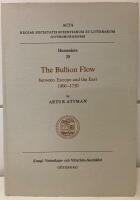 THE BULLION FLOW BETWEEN EUROPE AND THE EAST 1000-1750