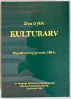 DEN TRYKTE KULTURARV - PLIGTAFLEVERING GENNEM 300 &Aring;R