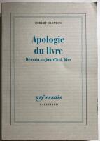 APOLOGIE DU LIVRE. DEMAIN, AUJOURD'HUI, HIER
