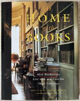 AT HOME WITH BOOK. HOW BOOKLOVERS LIVE WITH AND CARE FOR THEIR LIBRARIES