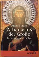 ATHANASIUS DER GROSSE: DER UNBEUGSAME HEILIGE