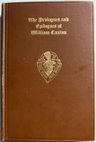 THE PROLOGUES AND EPILOGUES OF WILLIAM CAXTON