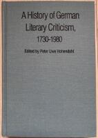 A HISTORY OF GERMAN LITERARY CRITICISM, 1730-1980