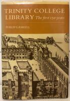 TRINITY COLLEGE LIBRARY. THE FIRST 150 YEARS