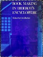 BOOK MAKING IN DIDEROT'S ENCYCLOPEDIE. A facsimile reproduction of articles and plates.