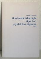HUN FORST&Aring;R IKKE DIGTE SIGER HUN OG SLET IKKE DIGTERNE