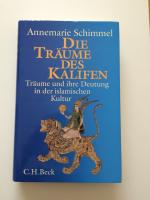 DIE TR&Auml;UME DES KALIFEN. TR&Auml;UME UND IHRE DEUTUNG IN DER ISLAMISCHEN KULTUR
