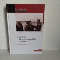 DEUTSCHE BESATZUNGSPOLITIK IN POLEN. DER DISTRIKT RADOM 1939-1945