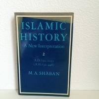 ISLAMIC HISTORY. A NEW INTERPRETATION. VOL 2: A.D. 750-1055 (A. H. 132-448)