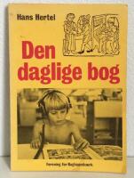 DEN DAGLIGE BOG. B&Oslash;GER, FORMIDLERE OG L&AElig;SERE I DANMARK GENNEM 500 &Aring;R