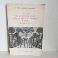 L'HISTOIRE DE LA MISE EN SC&Egrave;NE DANS LE TH&Eacute;ATRE FRANCAIS A PARIS DE 1600 &Agrave; 1673