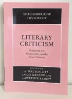 THE CAMBRIDGE HISTORY OF LITERARY CRITICISM VOLUME VII: MODERNISM AND THE NEW CRITICISM