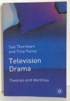 TELEVISION DRAMA. THEORIES AND IDENTITIES