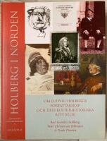 HOLBERG I NORDEN. OM LUDVIG HOLBERGS F&Ouml;RFATTARSKAP OCH DESS KULTURHISTORISKA BETYDELSE