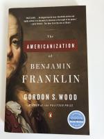 THE AMERICANIZATION OF BENJAMIN FRANKLIN
