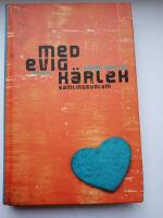 Med evig k&auml;rlek : samlingsvolym